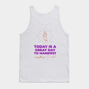 Today Is A Great Day To Manifest Tank Top